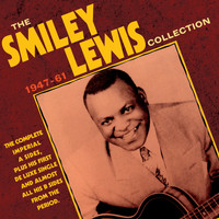 Smiley Lewis - The Smiley Lewis Collection 1947-61