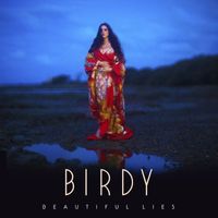 Birdy - Beautiful Lies (Deluxe)