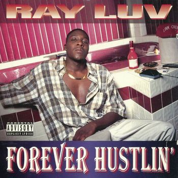 Ray Luv - Forever Hustlin' (Explicit)