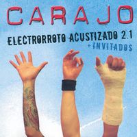 Carajo - Electrorroto Acustizado 2.1 (Live) (Explicit)