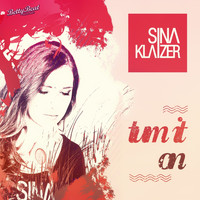 Sina Klaizer - Turn It On