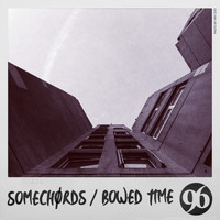 Somechords - Bowed Time