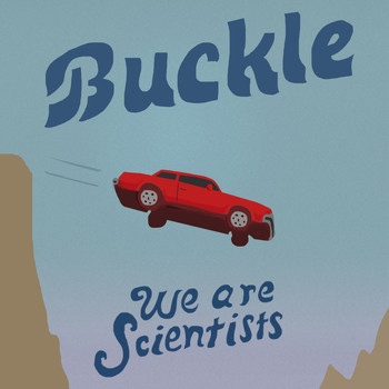 We Are Scientists - Buckle