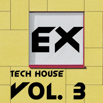Various Artists - EX Tech House, Vol. 3