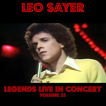 Leo Sayer - Legends Live In Concert Vol. 33