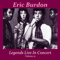 Eric Burdon - Legends Live In Concert Vol. 21