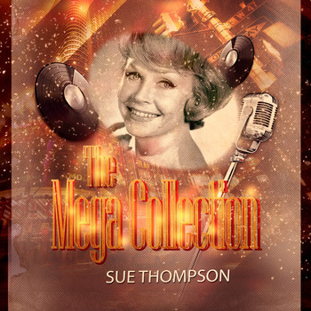SUE THOMPSON - The Mega Collection