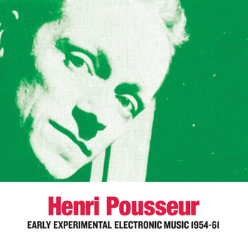 Henri Pousseur - Early Experimental Electronic Music 1954-61