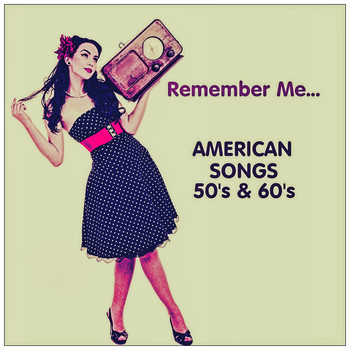 Various Artists - Remember Me... (American Songs 50's & 60's)