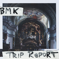 BMK - Trip Report