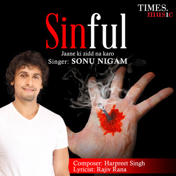 Sonu Nigam - Sinful Jaane Ki Zidd Na Karo - Single