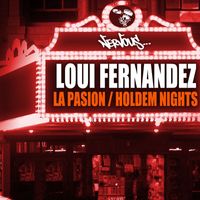 Loui Fernandez - La Pasion / Holdem Nights