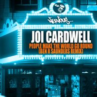 Joi Cardwell - People Make The World Go Round - Ben R Saunders Remix