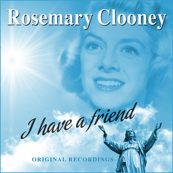 Rosemary Clooney - I Have a Friend