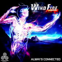 Wind Fire - Always Connected