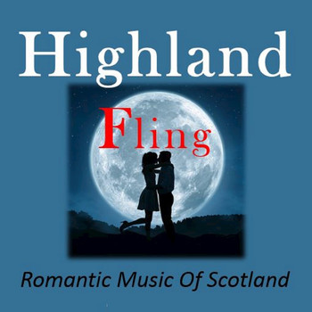 Various Artists - Highland Fling: Romantic Music of Scotland