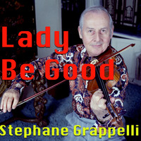 Stephane Grappelli - Lady Be Good