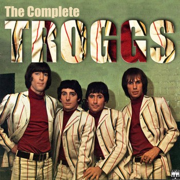 The Troggs - The Complete Troggs