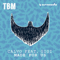 Calvo feat. Gigi - Made For Us