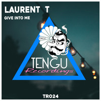 Laurent T - Give into Me
