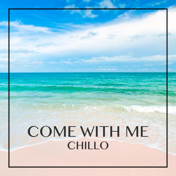 Chillo - Come with Me