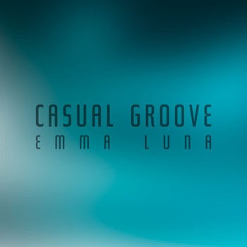 Emma Luna - Casual Groove