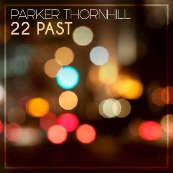 Parker Thornhill - 22 Past