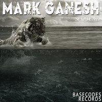 Mark Ganesh - Sequenz