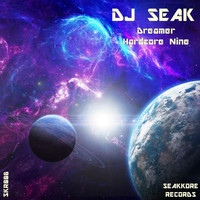 Dj Seak - Dreamer / Hardcore Nine