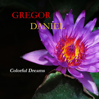 Gregor Daniel - Colorful Dreams