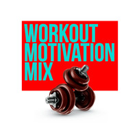 Workout Motivation - Workout Motivation Mix
