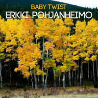 Erkki Pohjanheimo - Baby-Twist