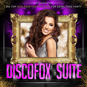 Various Artists - Discofox Suite - Die Top Schlager Fox Hits 2016 für deine Tanz Party