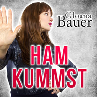 Gloana Bauer - Ham kummst