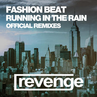 Fashion Beat - Running in the Rain (Official Remixes)