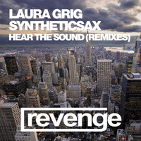 Laura Grig & Syntheticsax - Hear the Sound (Official Remixes)