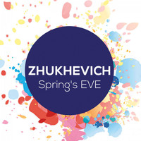 ZHUKHEVICH - Spring's Eve