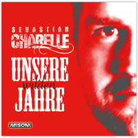 Sebastian Charelle - Unsere wilden Jahre
