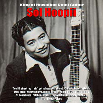 Sol Hoopii - King of Hawaiian Steel Guitar