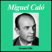 Miguel Caló - Greatest Hits