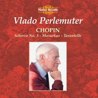 Vlado Perlemuter & Frédéric Chopin - Chopin: Scherzo No. 3, Mazurkas & Tarantelle