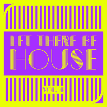 Various Artists - Let There Be HOUSE, Vol. 4