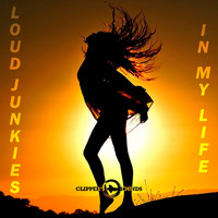 Loud Junkies - In My Life