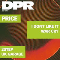 Price - I Dont Like It / War Cry