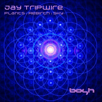 Jay Tripwire - Plants Rebirth Sky