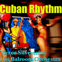 Victor Silvester & His Ballroom Orchestra - Cuban Rhythm
