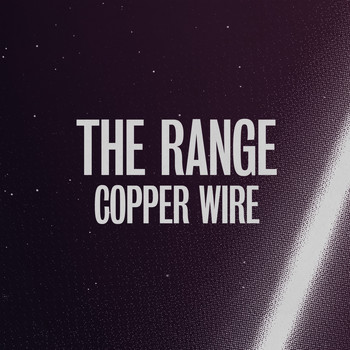 The Range - Copper Wire