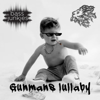 Bass Junkies - Gunmans Lullaby