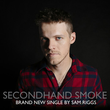 Sam Riggs - Second Hand Smoke (Acoustic)
