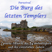 Parzzival - Die Burg des letzten Templers - Epische Musik der Wahrhaftigkeit und der ritterlichen Hoheit